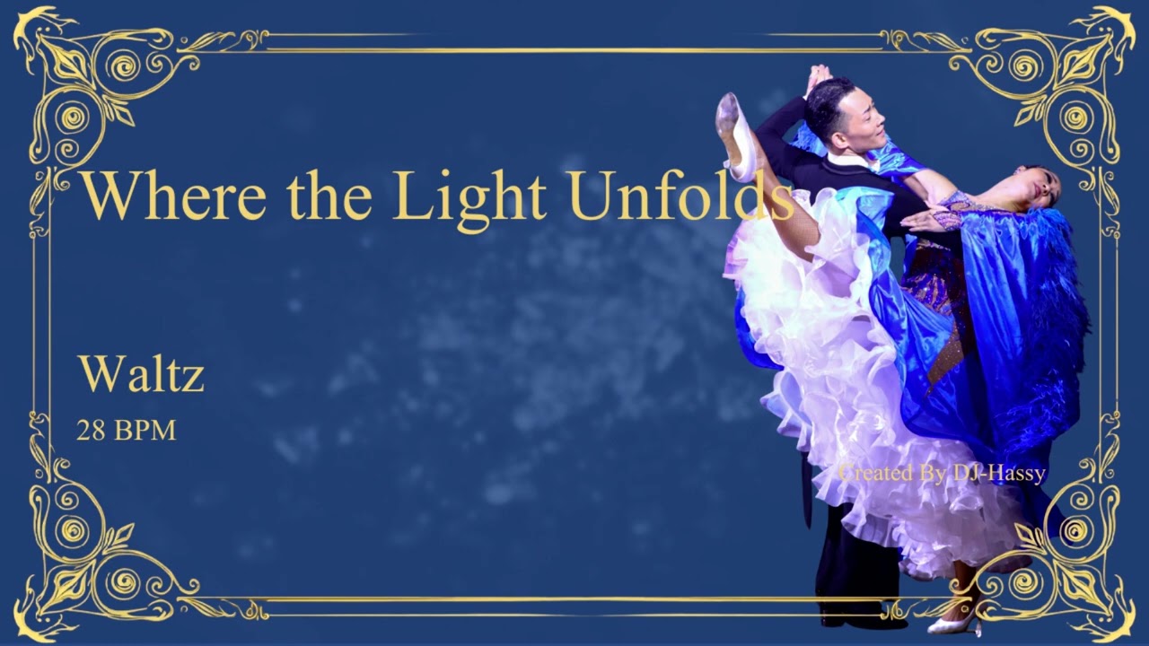 《Waltz》Where the Light Unfolds〈28BPM〉