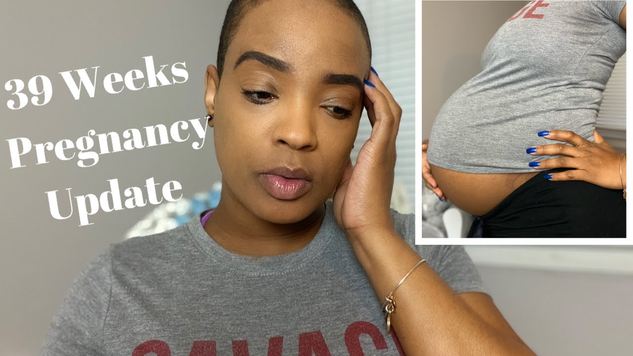 39 WEEKS PREGNANCY UPDATE - YouTube