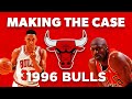 Making the Case - 1996 Bulls