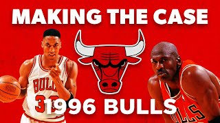 Making the Case  1996 Bulls