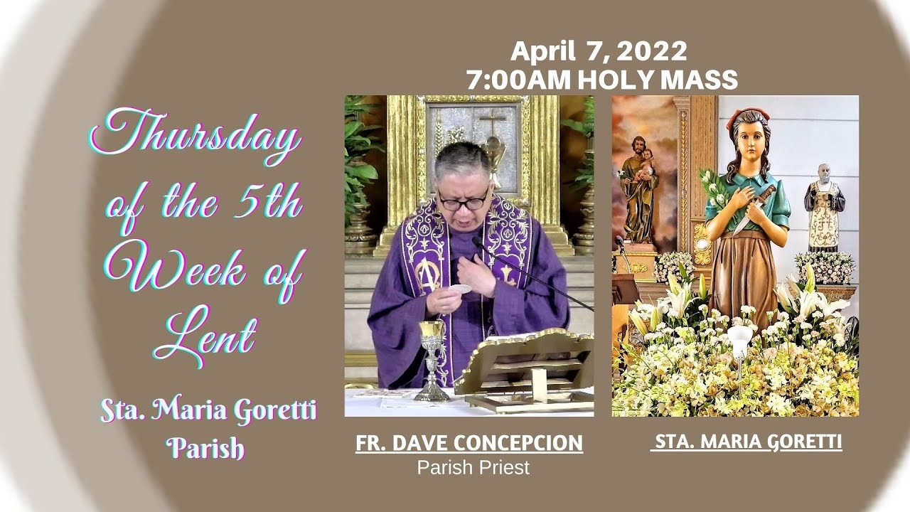 April 7, 2022 | Rosary & 7am Holy Mass on Thursday of the 5th Week of ...