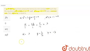 If `alpha, beta and gamma` are three consecutive terms of a non-constant G.P. such that the