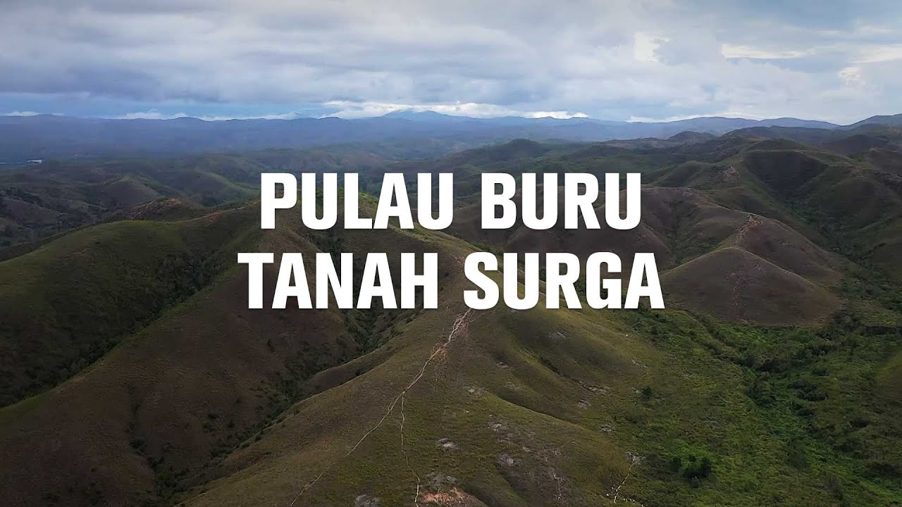 Tanah Surga Di Pulau Buru - INDONESIA BAGUS