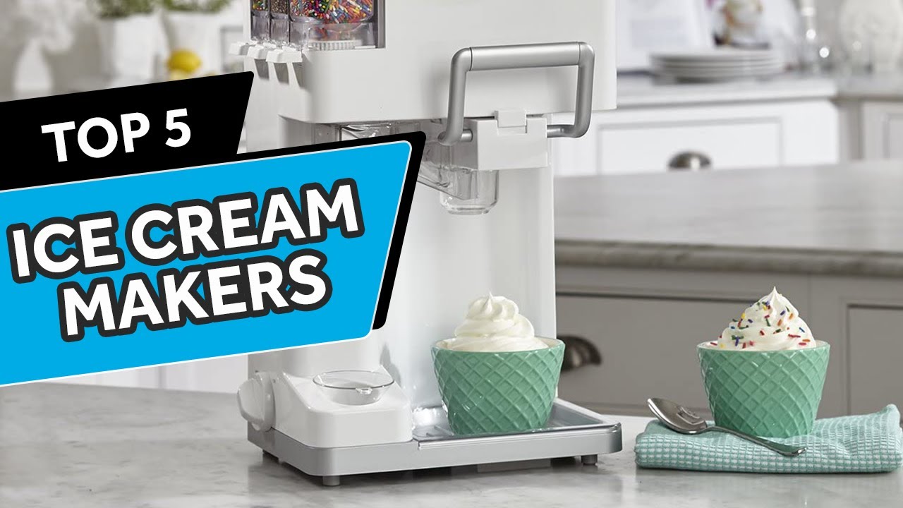 The 5 Best Ice Cream Makers