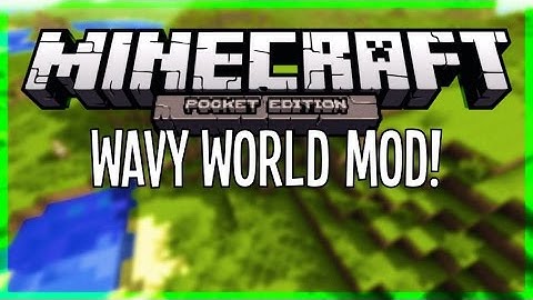 Minecraft PE WAVY WORLD MOD iOS - MCPE 0.10.4 Wavy Shaders (Pocket Edition)