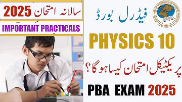 Physics 10 Practical Annual Exam Paper  PBA  2025 | Federal Board