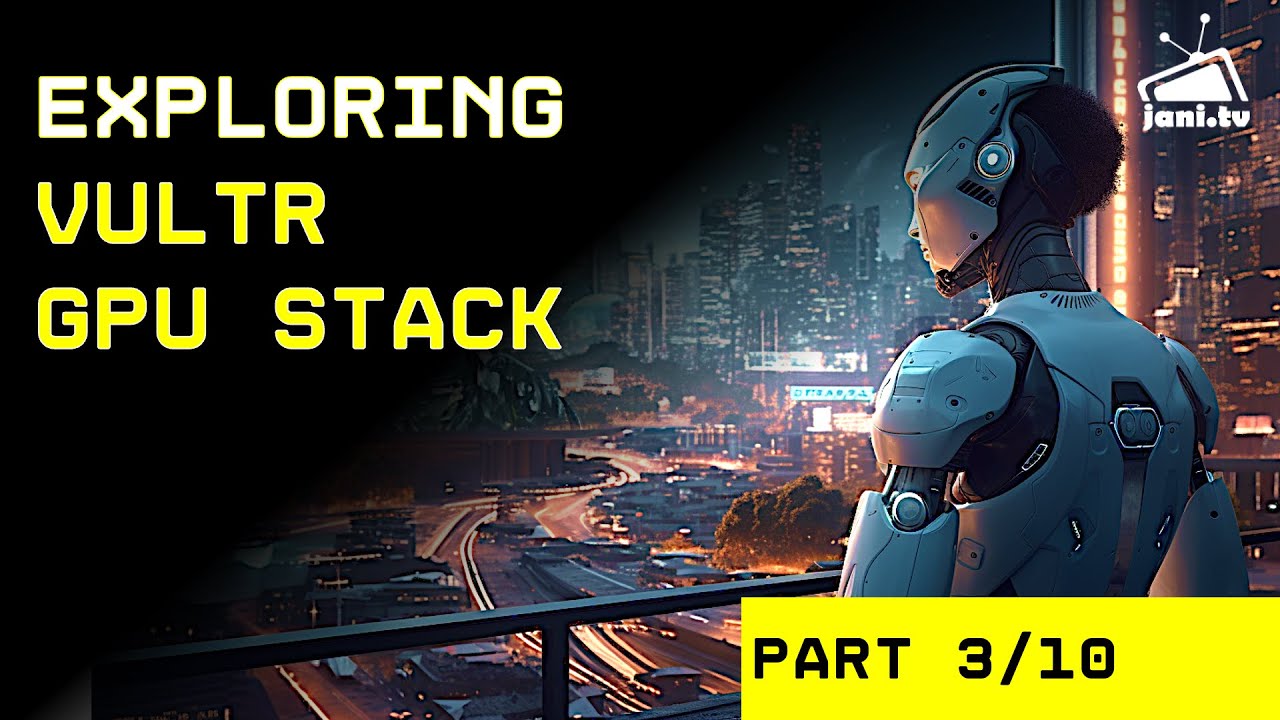 Exploring Vultr GPU Stack | Generative AI Series