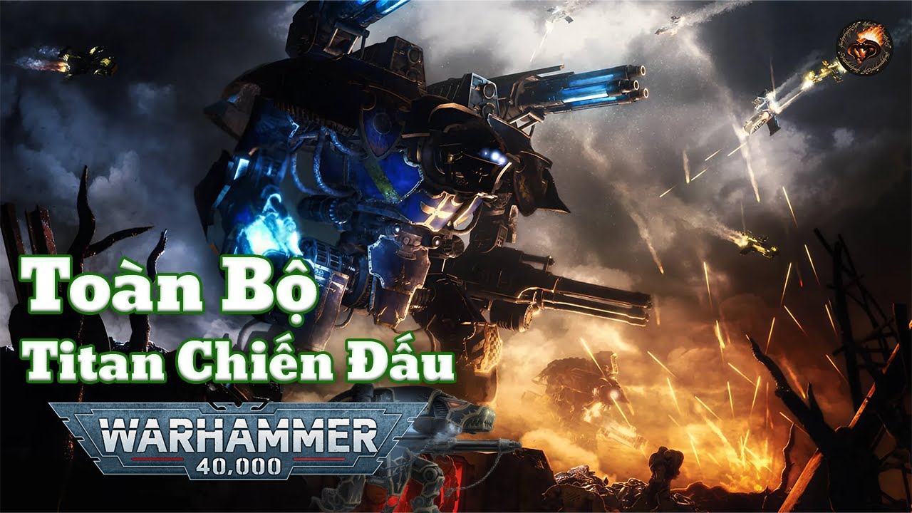Toàn Bộ Titan Chiến Đấu Của Các Chủng Loài Trong Warhammer 40K