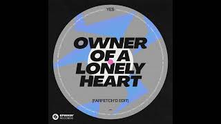 YES, Farfetch'd - Owner Of A Lonely Heart (Farfetch'd Edit Extended Mix)
