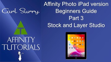 Affinity Photo - iPad - Beginners Guide 03 - Layer Studio