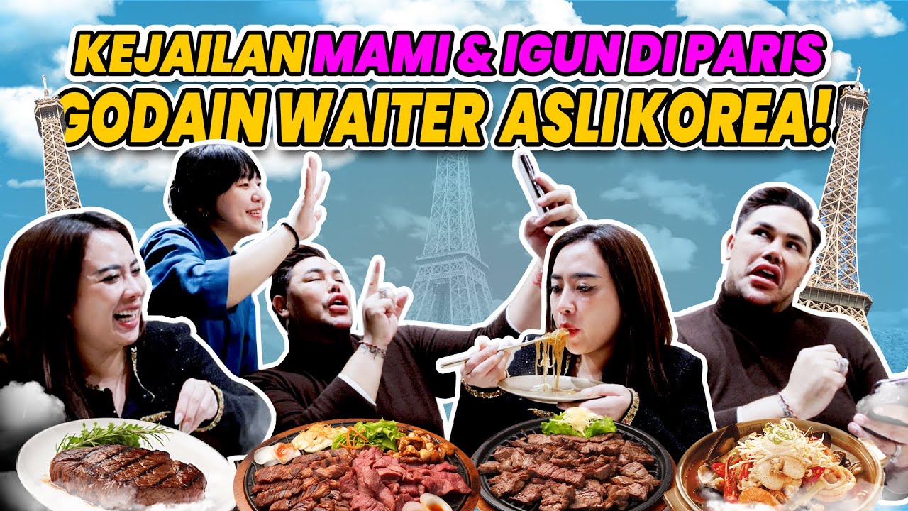 KEJAILAN MAMI & IGUN DI PARIS GODAIN WAITER ASLI KOREA!!