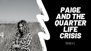Paige and the Quarter Life Crisis | BALANCE | Episode #2