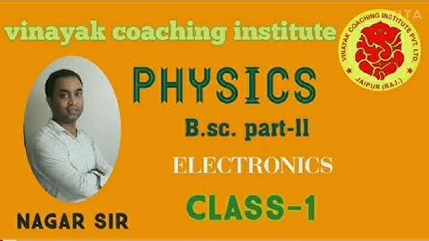 Vinayak Coaching institute jaipur B.Sc.Part II Physics Electronics Class-1
