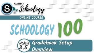 2.5 Gradebook Setup Overview