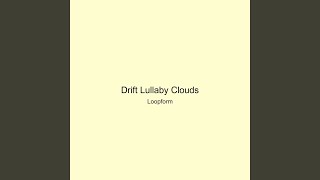 Drift Lullaby Clouds