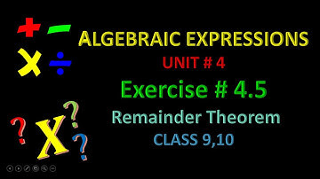MATH | CLASS 9-10 | Unit # 4 | Exercise 4.5 | Remainder Theorem| Algebraic expressions