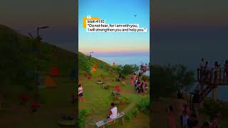 Isiah 4110 Do Not Fear, For I Am With You, I Will Strengthen You And Help You.