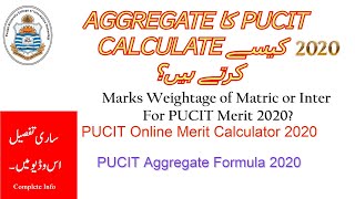 PUCIT Aggregate Calculator 2020 |PUCIT Online Aggregate/Merit Formula 2020 | Admission Criteria 2020