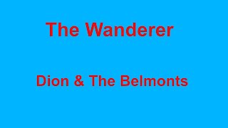 The Wanderer -  Dion & The Belmonts - with lyrics