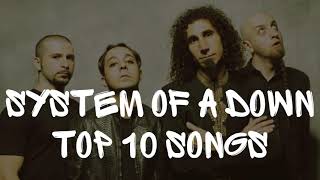SYSTEM OF A DOWN TOP 10