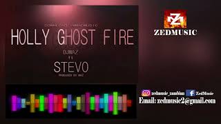 Dj Waz Ft Stevo Holy Ghost fire (Audio) ZEDMUSIC 2018