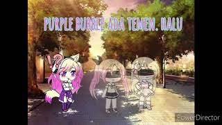Purple Bubble Ada Temen Halu?
