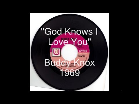 Buddy Knox — Buddy Knox - "God Knows I Love You"