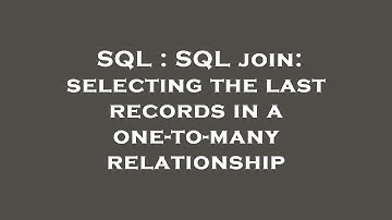 SQL : SQL join: selecting the last records in a one-to-many relationship