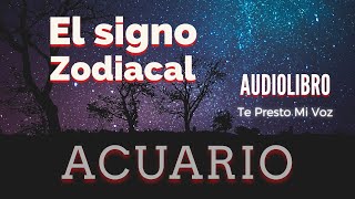ACUARIO ¿Cómo son los nacidos bajo el Signo Zodiacal? | Narración Español Latino | Audiolibro