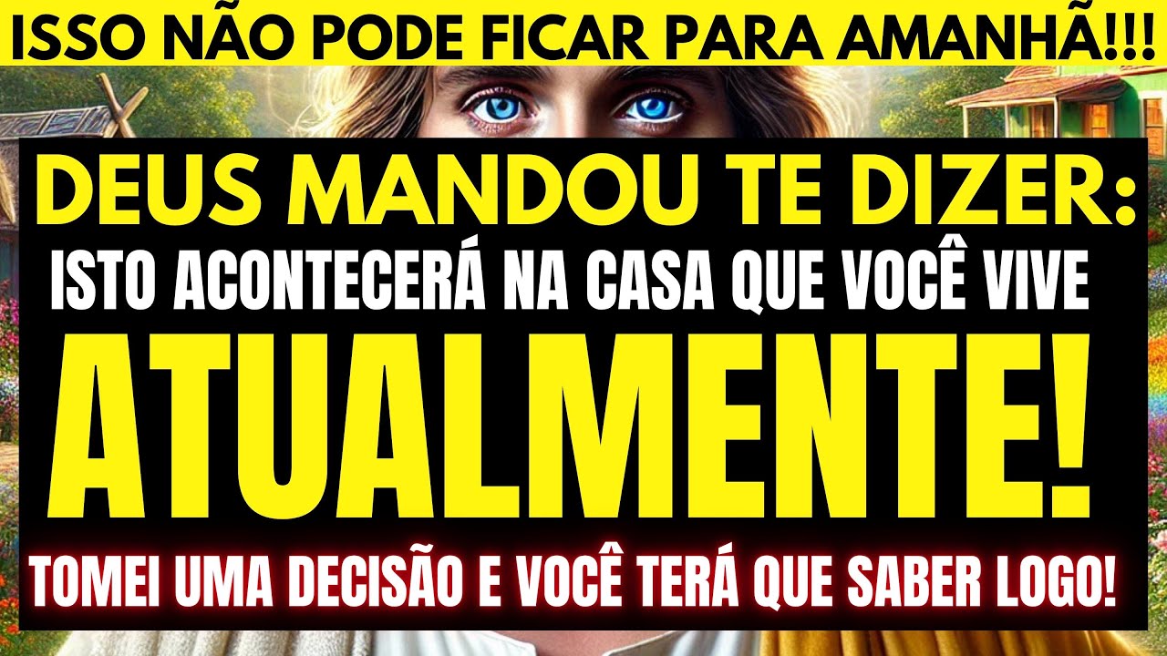 DEUS DIZ: ISSO ACONTECERÁ NA CASA QUE VOCÊ VIV ATUALMENTE...
