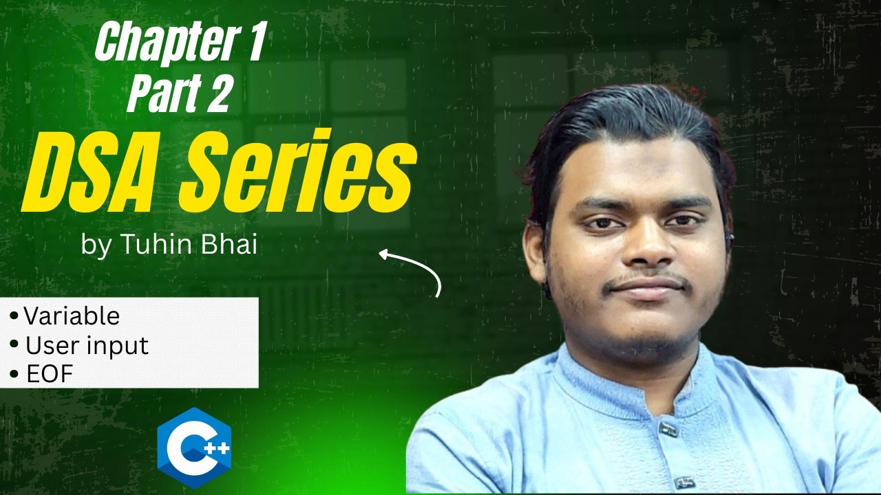Variables and User Input in C++ (cin, EOF) | Data Structures and Algorithms | Chapter 1 (Part 2)