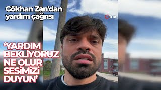 Gökhan Zan'dan yardım çağrısı: \