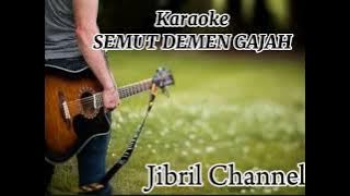 Karaoke SEMUT DEMEN GAJAH /sanji jibril