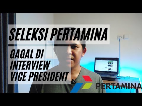 SELEKSI PERTAMINA GAGAL DI INTERVIEW VICE PRESIDENT || PERTANYAANNYA SUSAH SEKALI.