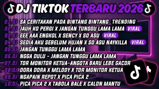 Dj Tiktok Terbaru 2026dj Sa Ceritakan Pada Bintang Dj Jauh Ko Pergi X Jangan Tunggu Lama Lama 