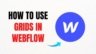 How to Use Grids in Webflow – Full Guide Net Worth