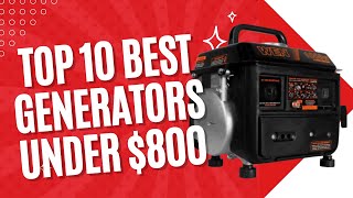 Top 10 best generators under $800