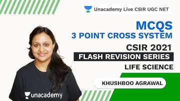 Flash Revision Series for CSIR 2021 | MCQs | 3 point cross system| Life Science| Khushboo| Unacademy