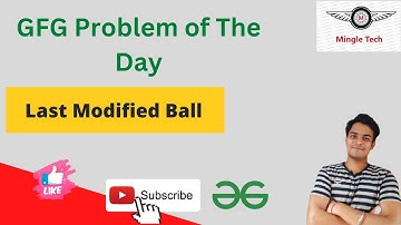 Last Modified Balls || Problem of the Day || Easy Solution || GFG || C++