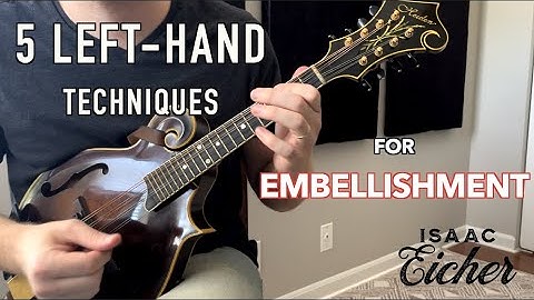 Mandolin Lesson | 5 Left-Hand Techniques for Embellishment | Isaac Eicher