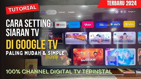 CARA SETTING SIARAN TV DIGOOGLE TV || pencarian siaran tv di Google tv || Tutorial