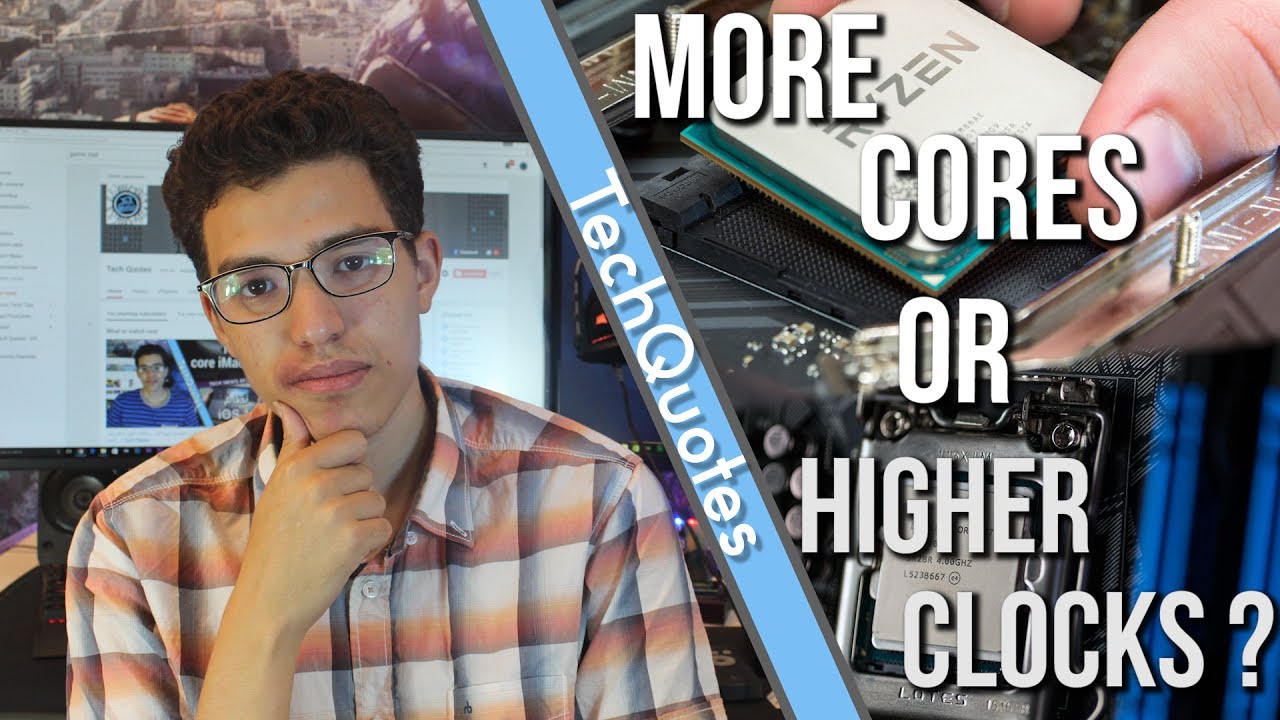 ايهما افضل السرعة الاعلي ام عدد الكور الاكبر في اختيارك للمعالج Core Count Vs Core Clock Youtube