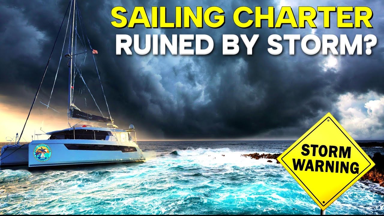 Sailing charter almost ruined by tropical storm…