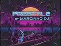 Freestyle &amp; Melody -   Mixagens Marcinho DJ.