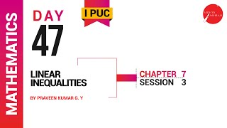 DAY 47 | MATHEMATICS | I PUC | LINEAR INEQUALITIES | L3