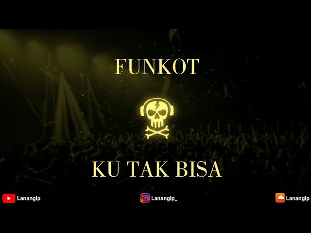 DJ KU TAK BISA | FUNKOT REMIX 2022 class=
