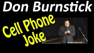 DON BURNSTICK's  "Cell Phone" Joke