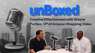 Creative Effectiveness on Amazon with Wayne Purboo, VP of Amazon Shopping Video