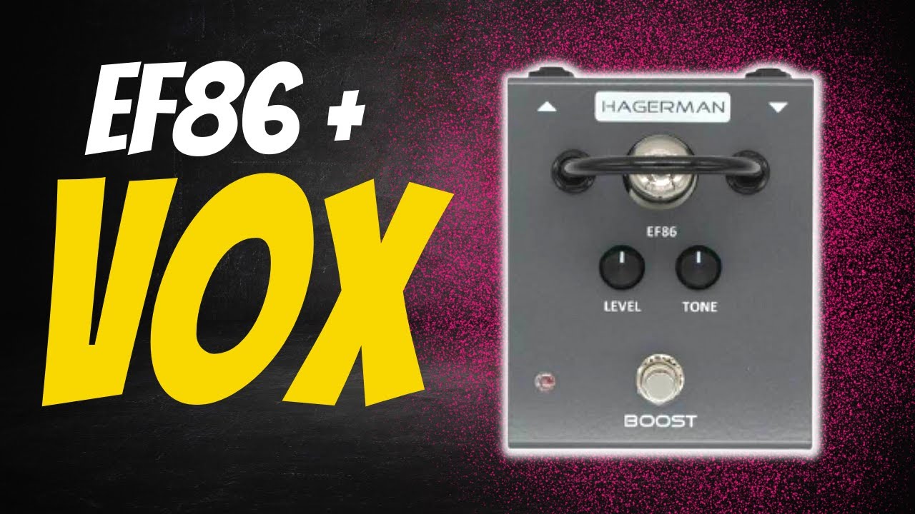 Hagerman ef86 BOOST with Vox AC15 (Vox Friendly Pedals) - YouTube