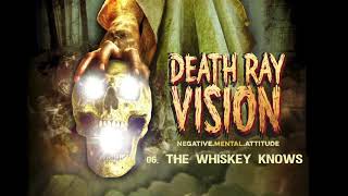 Death Ray Vision The Whiskey Knows (Track 6/13)